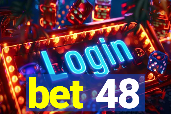 bet 48